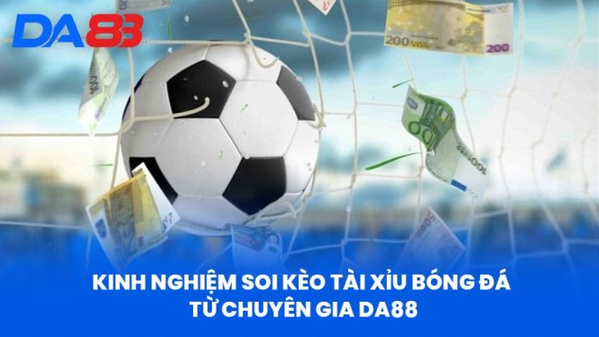 Phương pháp xác định kèo Tài xỉu bóng đá DA88