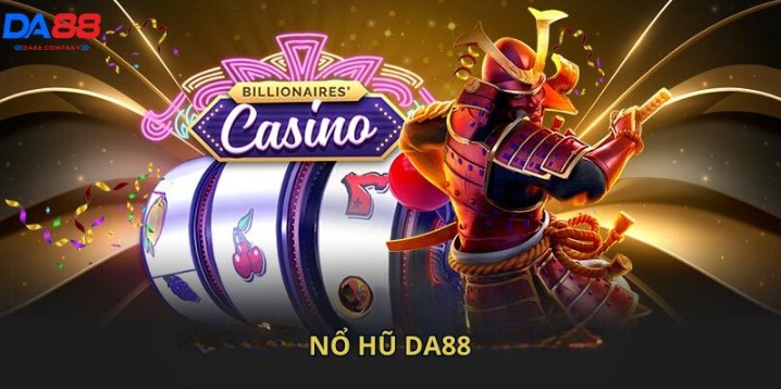 Lựa chọn game nổ hũ DA88 phù hợp để tham gia 