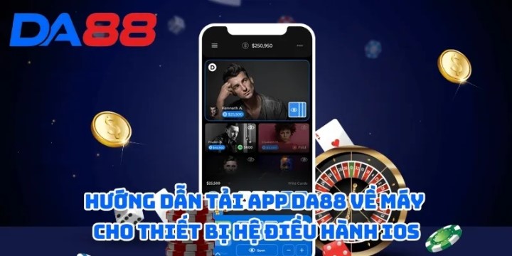 Ứng dụng DA88 với các tính năng vượt trội và đa dạng