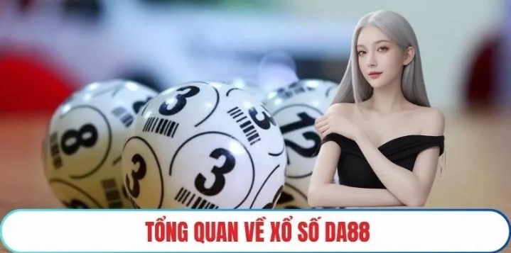 Xổ số DA88 là nền tảng chơi lô đề trực tuyến uy tín